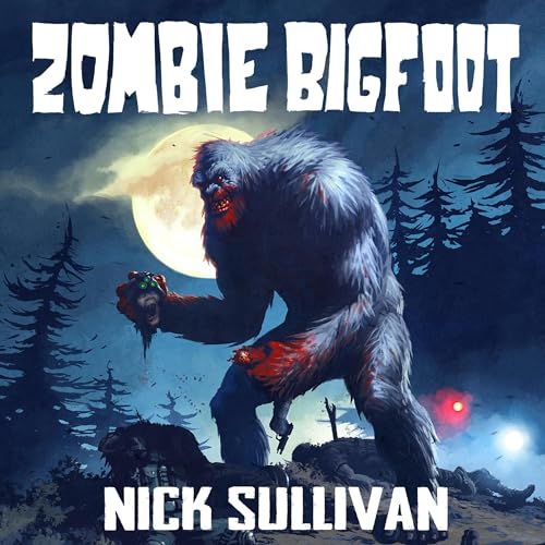 Front Audiobook Cover of Zombie Bigfoot featuring just thata zombie bigfoot