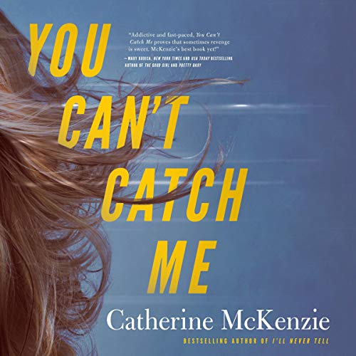 You Can't Catch Me by Catherine McKenzie