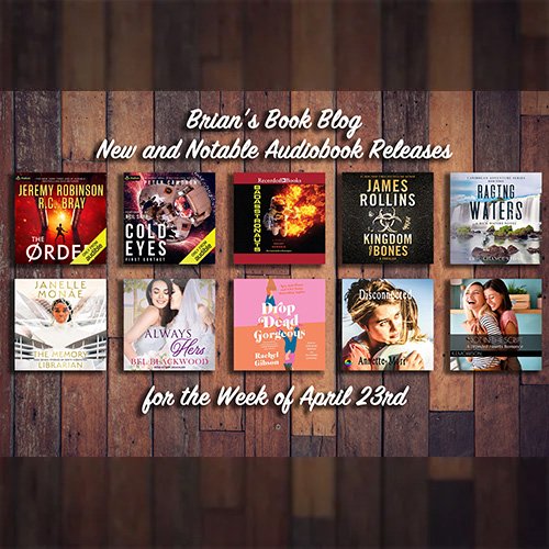 April 23rd New and Notable Audiobooks on Brian's Book Blog
