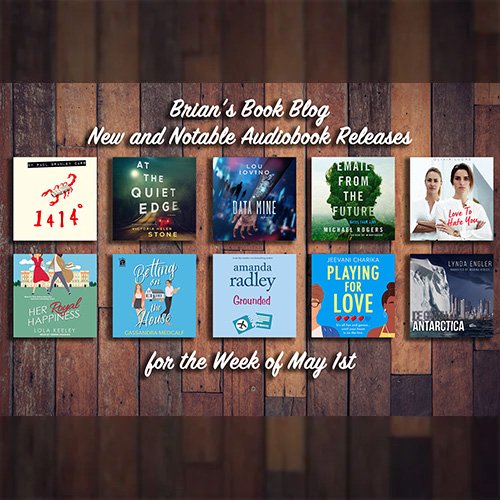 New and Notable Audiobook Releases for the Week of May 1st on Brian’s Book Blog