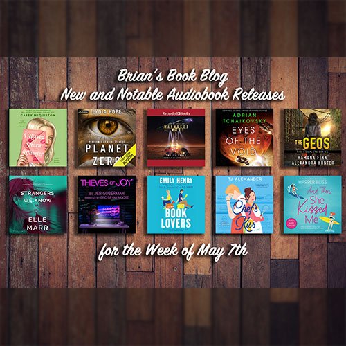 May 7th New and Notable Audiobooks on Brian's Book Blog