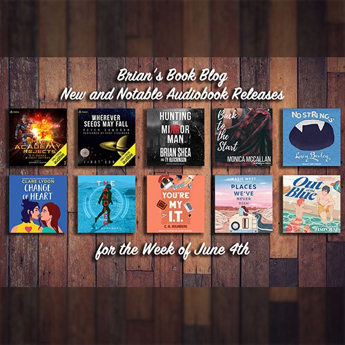 June 4th New and Notable Audiobooks, only on Brian's Book Blog (thumbnail image)