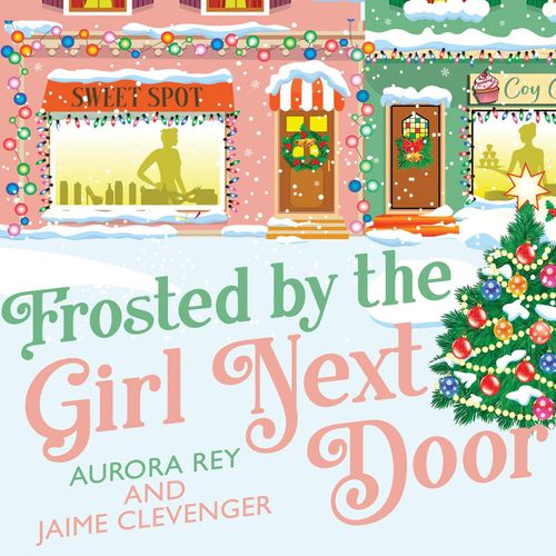 Frosted by the Girl Next Door by Aurora Rey, Jaime Clevenger